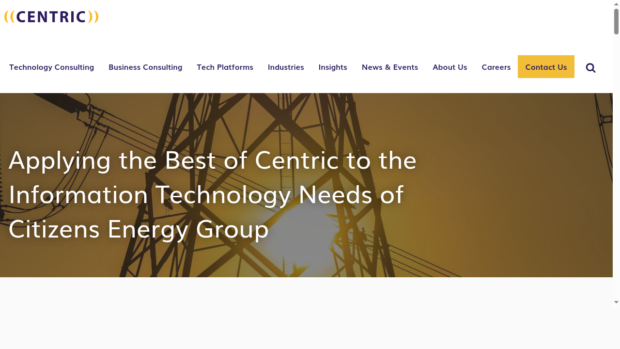 Applying the Best of Centric to the Information Technology Needs of Citizens Energy Group - Centric Consulting