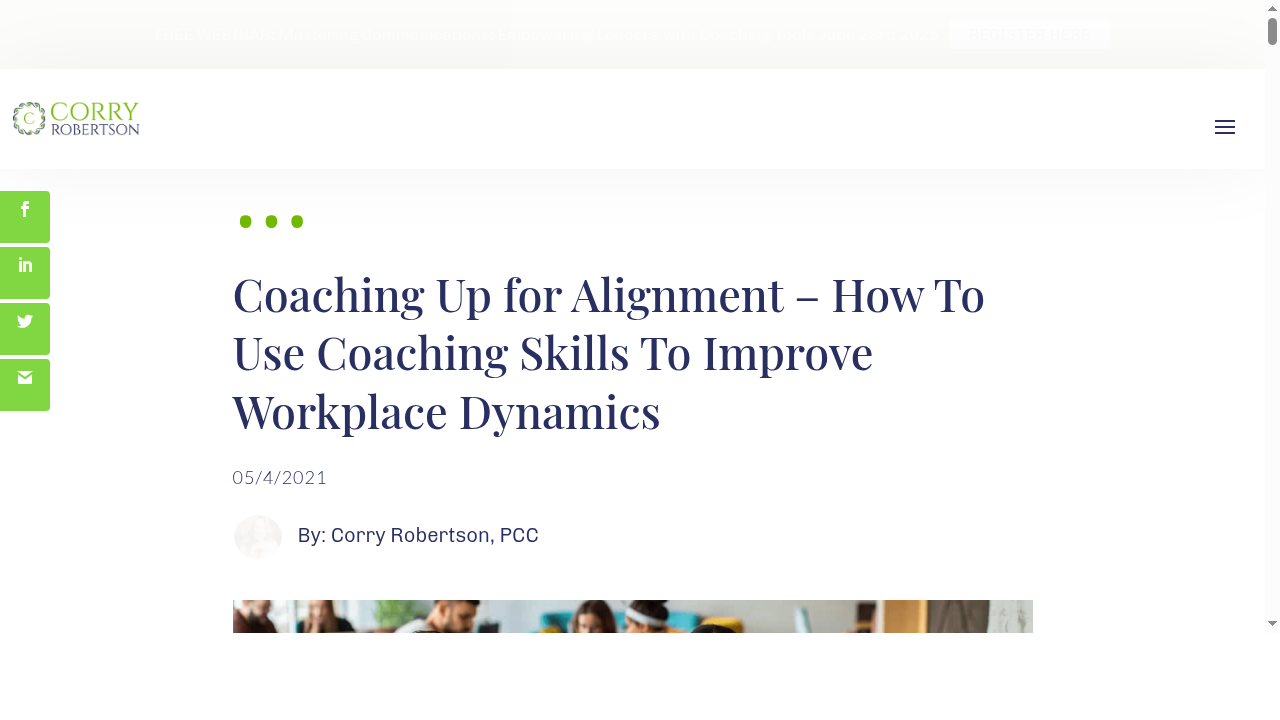 Coaching Up for Alignment - How To Use Coaching Skills To Improve Workplace Dynamics | Corry Robertson
